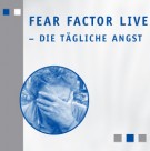 Fear Factor Live - Die tägliche Angst